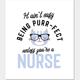 Nurse Cat Gifts for Cat Lovers - It ain't easy being Purr Fect Posters and Art